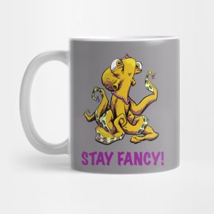 Stay fancy! Mug